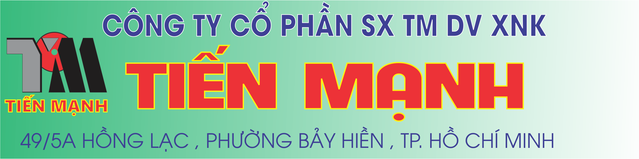 CTY CP - SX - TM - DV - XNK TIẾN MẠNH